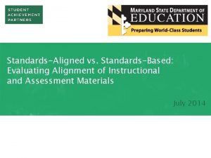 StandardsAligned vs StandardsBased Evaluating Alignment of Instructional and