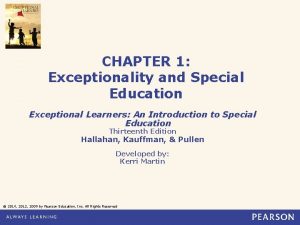 CHAPTER 1 Exceptionality and Special Education Exceptional Learners