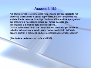 Accessibilit Gli Stati dovrebbero riconoscere limportanza dellaccessibilit nel