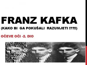 FRANZ KAFKA KAKO BI GA POKUALI RAZUMJETI OEVE