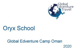 Oryx School Global Edventure Camp Oman 2020 Oryx