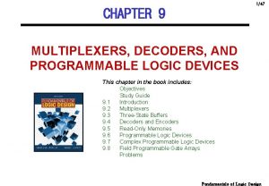 147 CHAPTER 9 MULTIPLEXERS DECODERS AND PROGRAMMABLE LOGIC
