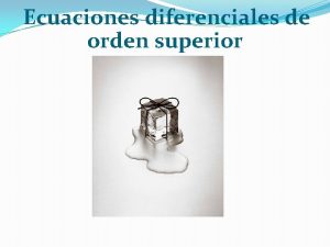 Ecuaciones diferenciales de orden superior