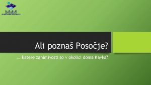 Ali pozna Posoje katere zanimivosti so v okolici