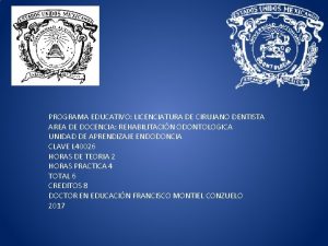 PROGRAMA EDUCATIVO LICENCIATURA DE CIRUJANO DENTISTA AREA DE