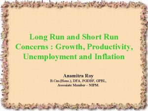 Long Run and Short Run Concerns Growth Productivity