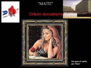 MAITE Orfen donostiarra No uses el ratn por