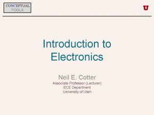 CONCEPTUAL TOOLS Introduction to Electronics Neil E Cotter