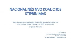 NACIONALINS NVO KOALICIJOS STIPRINIMAS Nevyriausybines organizacijas vienijani asociacij