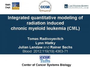 Math Dept Integrated quantitative modeling of radiation induced