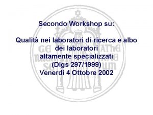 Secondo Workshop su Qualit nei laboratori di ricerca