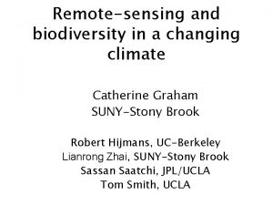 Remotesensing and biodiversity in a changing climate Catherine