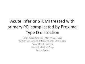 Acute Inferior STEMI treated with primary PCI complicated
