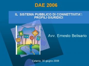 DAE 2006 IL SISTEMA PUBBLICO DI CONNETTIVITA PROFILI