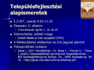 Teleplsfejlesztsi alapismeretek n n E 3 307 szerda