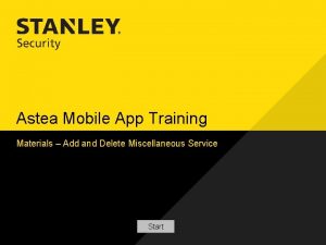 Astea Mobile App Training Materials Add and Delete