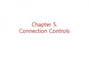 Chapter 5 Connection Controls Device File Filenames Properties