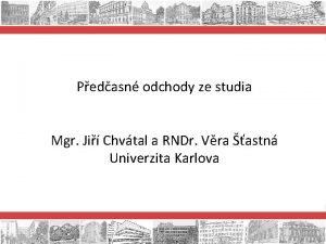 Pedasn odchody ze studia Mgr Ji Chvtal a