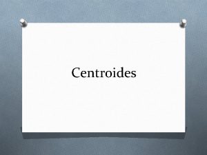 Centros de masa y centroides