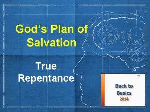 Gods Plan of Salvation True Repentance Repentance A