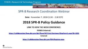 FHWAs Research Technology Program SPRB Research Coordination Webinar