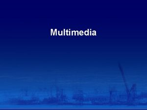 Multimedia Multimedia A medium plural media is something