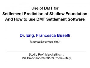 Use of DMT for Settlement Prediction of Shallow