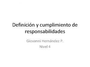 Definicin y cumplimiento de responsabilidades Giovanni Hernndez P