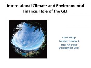 International Climate and Environmental Finance Role of the