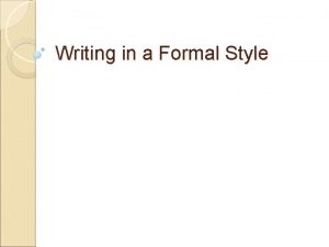 Formal style of writing