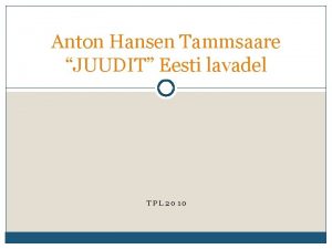 Anton Hansen Tammsaare JUUDIT Eesti lavadel TPL 2010