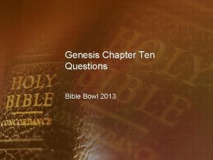 Genesis Chapter Ten Questions Bible Bowl 2013 Genesis