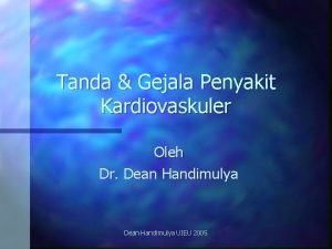 Tanda Gejala Penyakit Kardiovaskuler Oleh Dr Dean Handimulya