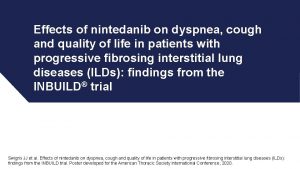 Effects of nintedanib on dyspnea cough and quality