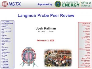 NSTX Supported by Langmuir Probe Peer Review College