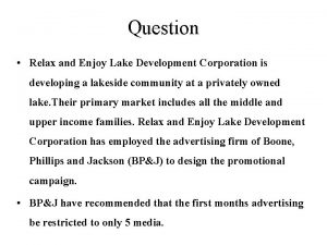 Question Relax and Enjoy Lake Development Corporation is