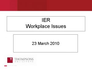 IER Workplace Issues 23 March 2010 Employment Act