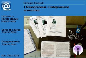 Giorgio Giraudi I Mesoprocessi Lintegrazione economica Lezione n