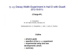 Decay Width Experiment in Hall D with Glue