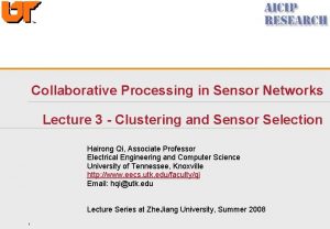 Collaborative Processing in Sensor Networks Lecture 3 Clustering