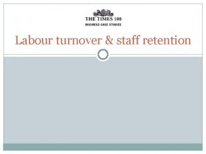 Labour turnover staff retention Labour turnover staff retention