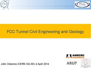 FCC Tunnel Civil Engineering and Geology John Osborne