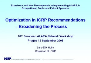 Experience and New Developments in Implementing ALARA in