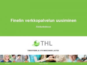 Finelin verkkopalvelun uusiminen Aloituskokous 9 6 2021 Heikki