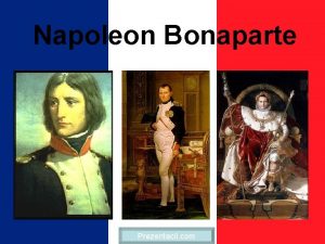 Napoleon Bonaparte Prezentacii com Napoleons Rise to Power