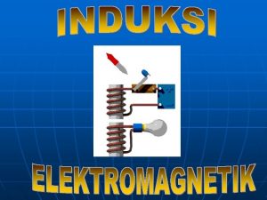 Perubahan medan magnet dapat menimbulkan arus listrik