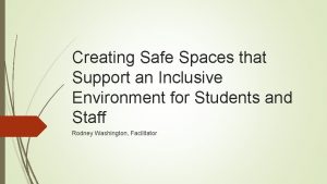 Creating Safe Spaces that Support an Inclusive Environment