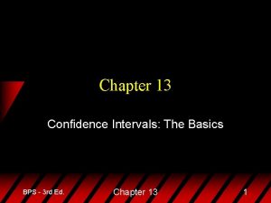 Chapter 13 Confidence Intervals The Basics BPS 3