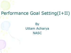 Performance Goal SettingIII By Uttam Acharya NASC Issues