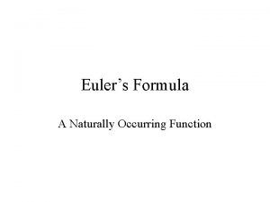 Eulers Formula A Naturally Occurring Function Leonhard Euler